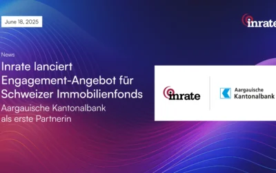Inrate lanciert Engagement-Angebot für Schweizer Immobilienfonds – Aargauische Kantonalbank als erste Partnerin